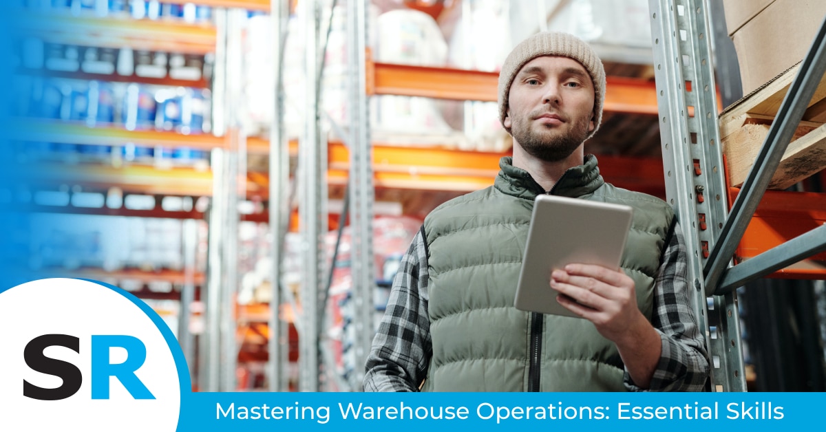 Mastering Warehouse Operations Essential Skills Staff Right Solutions   StaffRight Blogging PSD 5 