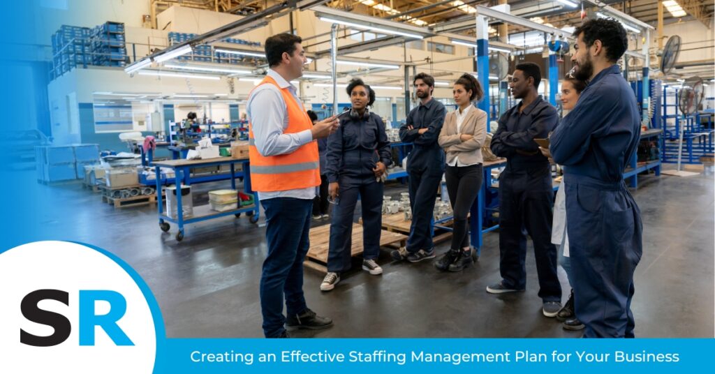 Creating an Effective Staffing Management Plan for Your Business